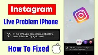 iPhone at this time your account is not eligible to use this feature. try again later instagram