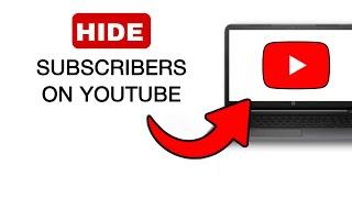 How To Hide Subscribers On YouTube - 2024 (Quick And Easy)