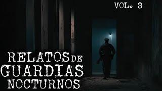 VIVENCIAS DE GUARDIAS NOCTURNOS Y VELADORES VO. 3 | HISTORIAS DE TERROR