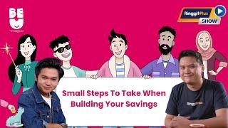 RinggitPlus Show: Small Steps To Take When Building Your Savings