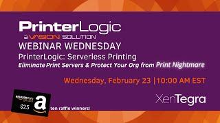 22.02.23 PrinterLogic Serverless Printing Webinar