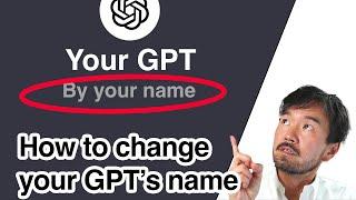 How to change name of my chat GPT