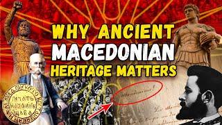 Why Ancient Macedonian Heritage Matters