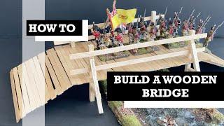 How to build a wargaming Wooden Bridge