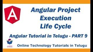 angular project execution life cycle | Angular Tutorial in Telugu Part 9