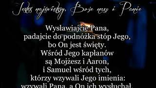 Psalm 99 Jesteś najświętszy, Boże nasz i Panie