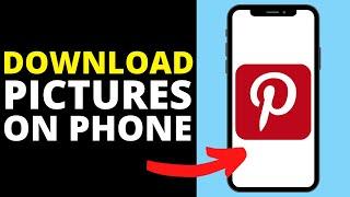 How To Download Pictures From Pinterest On Android/iPhone