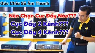 "Ai hay hơn" Giữa đẩy công suất 2 kênh và 4 kênh nên dùng loại nào phù hợp nhất? ️ 081 736 5555