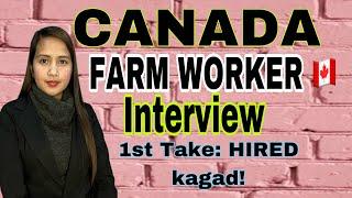 MGA SAGOT KO SA INTERVIEW/ FARM WORKER SA CANADA / 1st TAKE HIRED KAGAD!