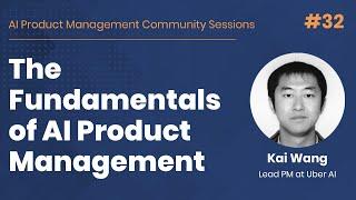 Fundamentals of AI Product Management - AI PM Community Session #32