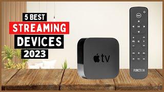 Top 5 Best Streaming Devices of 2023