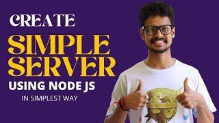 CREATE SIMPLE SERVER USING NODE JS IN SIMPLEST WAY