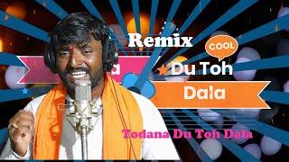 ತೋಡನ ದು ತೊ ದಲ ರೀಮಿಕ್ಸ್,todana du toh remix song hip hop|#banjaralovesong