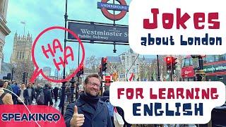 JOKES about LONDON and the Great Britain (English-English version for LEARNING).