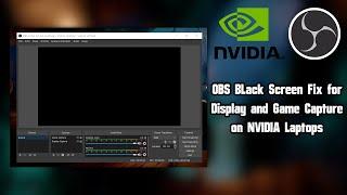 OBS black screen fix for display capture and game capture on NVIDIA Laptops in 2020
