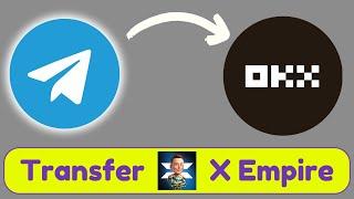 How to Send X Empire from Telegram Wallet to OKX Exchange