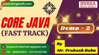 CORE JAVA (Fast Track) tutorials || Demo - 2 || by Mr. Prakash Babu On 17-12-2024 @8:30PM IST