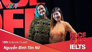 IELTS FACE-OFF | S02E15 | AN INDEPENDENT LIFESTYLE | Nguyễn Đình Tôn Nữ | Part 1: HOT SEAT [CC]