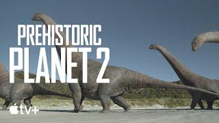 Prehistoric Planet 2 — How Did Dinosaurs Get So Big? | Apple TV+