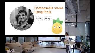 Composable stores using Pinia - David Meir-Levy - Vue.js Israel meetup at JFrog 13/07/2022