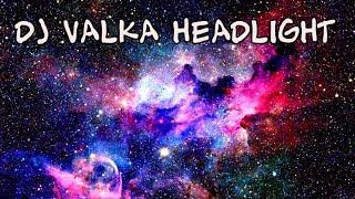 DJ Valka Headlight World Song