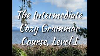 Introduction to the Intermediate Cozy Grammar Course, Level One (Official Excerpt)