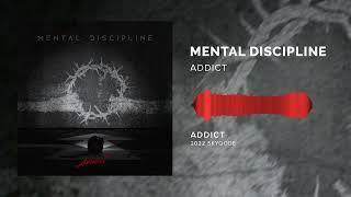 Mental Discipline - Addict (2022)