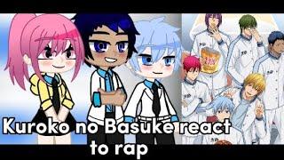 [ Kuroko no Basuke react to rap ] {  }