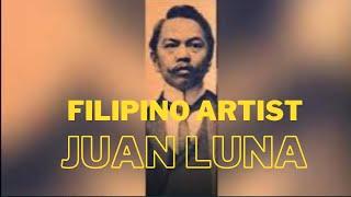 The Fascinating Life and Artistry of Filipino Painter Juan Luna