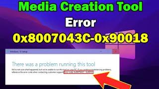 Fix Media Creation Tool Error 0x8007043C-0x90018 in Windows 10 or 11