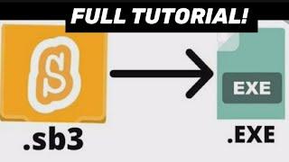 HOW TO CONVERT SB3 TO EXE | FULL TUTORIAL