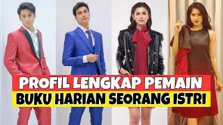 Profil Dan Biodata Pemain Sinetron BUKU HARIAN SEORANG ISTRI SCTV