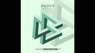 Anber - Kelia (Original Mix) // Exotic Refreshment LTD