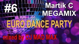 #6 Martik  C - Fantastic EuroDance MegaMix HIT 2022 by DJ Mad Max | 50/50 Instrumental + Vocals