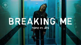 Topic - Breaking Me (Lyrics) ft. A7S