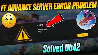 free fire advance server download failed retry | ff advance server not open problem | error Problem