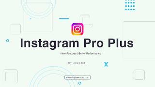  Introducing Instagram Pro Plus - More Features | Better Performance