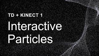 Interactive Particles – TouchDesigner + Kinect Tutorial 1