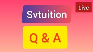 Svtuition : Q & A Live