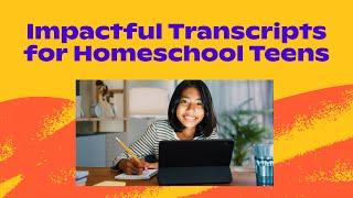 How to Create an Impactful Homeschool Transcript