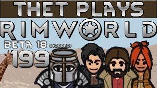 Thet Plays Rimworld Part 199: Science [Beta 18] [Modded]