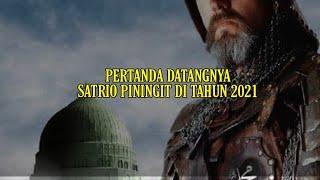 PERTANDA DATANGNYA SATRIO PININGIT DI TAHUN 2021 | SATRIO PININGIT | RATU ADIL | SANG KINASIH
