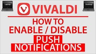 How To Enable Or Disable Push Notifications On The Vivaldi Web Browser | PC |  