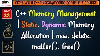 L32: C++ Memory Management | Static, Dynamic Memory Allocation | new, delete, malloc(), free()