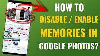 How To Disable / Enable Memories Section In Google Photos | English