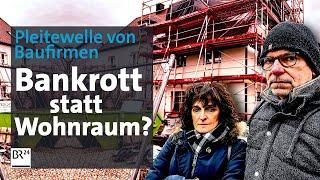 Risiko Bauen: Bankrott statt Wohnraum? | Die Story | Kontrovers | BR24