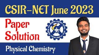 CSIR NET June 2023 Question Paper Solutions | Physical Chemistry | CSIR NET Chemistry Question Paper
