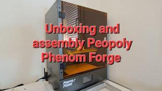 unboxing and assembly of the Peopoly Phenom Forge