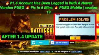 V1.4 Account Has Been Logged In With A Newer Version PUBG  Fix In 6 Mins  PUBG Mobile | season 19