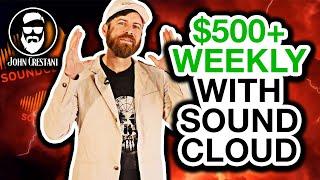 How To Make $500+ Per Week With SoundCloud (SIMPLE Method)